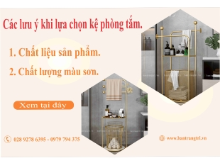 Các lưu ý khi lựa chọn kệ phòng tắm đa năng